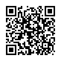 HGC@8371-康先生和长得很像新疆人的艺校超漂亮嫩妹啪啪自拍 死库情趣装妹子高度配合的二维码